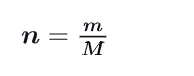 <p>m = mass of the substance</p><p>M = mass of 1 mole</p>