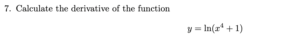 <p>Calculate the derivative of the function</p>