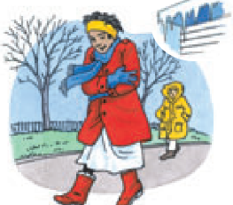 It is cold
