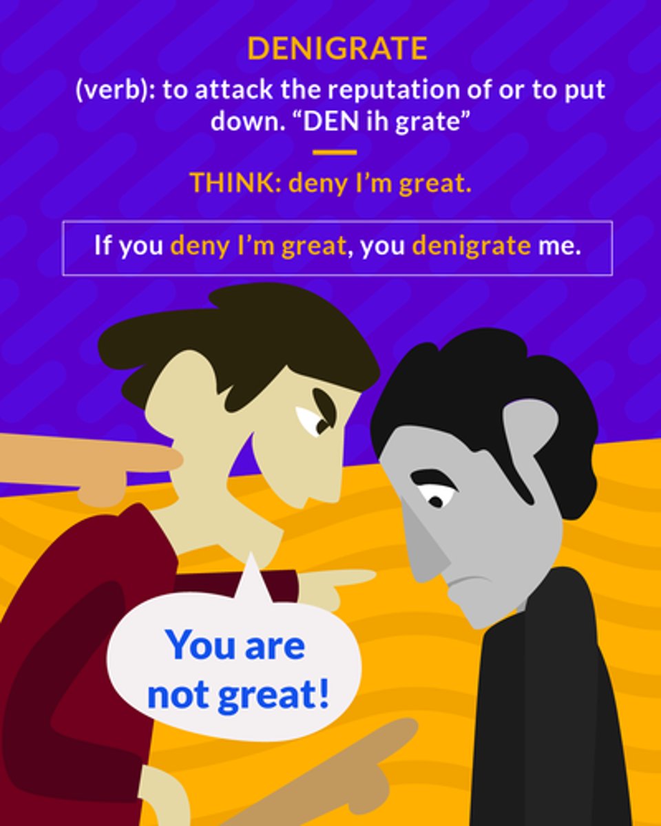<p>to attack the reputation of; to speak ill of</p><p>(verb) to belittle or defame</p>