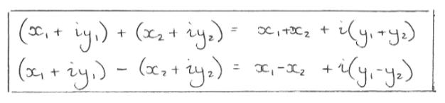 <p>For addition and subtraction you just add or take the real parts together and add or take the imaginary parts together</p>