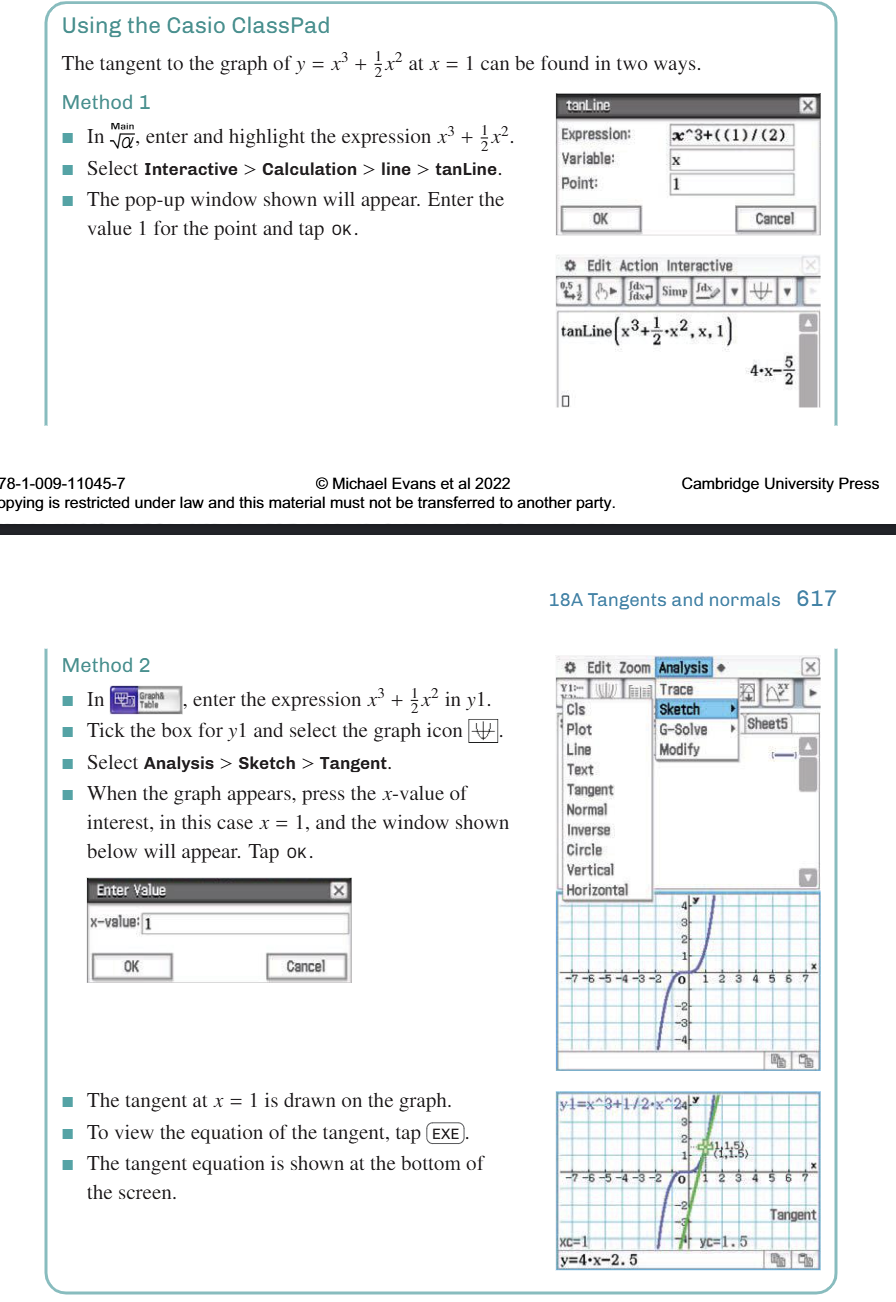 <ul><li><p class="">Derivative gives the <strong>gradient of the tangent</strong> at any point on a curve.</p></li><li><p class="">Tangent line equation at (x₁, y₁):<br><strong>y − y₁ = f'(x₁)(x − x₁)</strong></p></li><li><p class="">Normal line is <strong>perpendicular</strong> to the tangent.</p></li><li><p class="">If tangent gradient = <strong>m</strong>, normal gradient = <strong>−1/m</strong></p></li></ul><p class="">Example tangent:<br>For y = x³ + ½x² at x = 1:</p><ul><li><p class="">Point: (1, 3/2)</p></li><li><p class="">Gradient: f'(1) = 4</p></li><li><p class="">Tangent: y − 3/2 = 4(x − 1) → y = 4x − 5/2</p></li></ul><p class="">Example normal:<br>For y = x³ − 2x² at (1, −1):</p><ul><li><p class="">Tangent gradient: f'(1) = −1</p></li><li><p class="">Normal gradient: 1</p></li><li><p class="">Normal: y + 1 = 1(x − 1) → y = x − 2</p></li></ul><p></p>