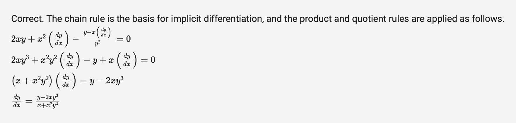 <p><span>The chain rule is the basis for implicit differentiation, and the product and quotient rules</span></p>