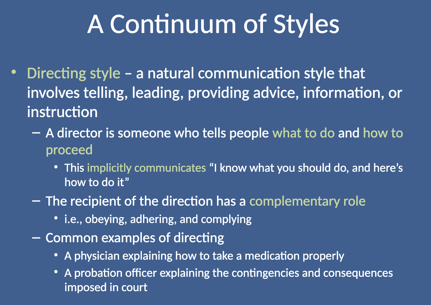 <p>The recipient’s role is a <strong>complementary role </strong>to obey, adhere, and comply with the direction given.</p>