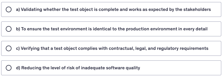 <p>Which of the following is NOT a valid test objective?</p>