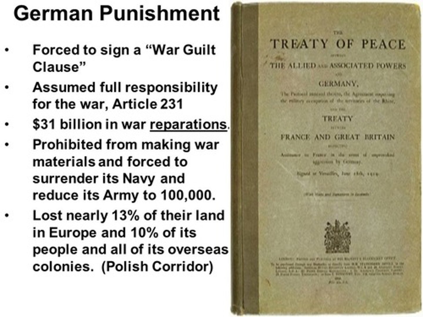 <p>The clause that put blame on Germany for starting the First World War.</p>
