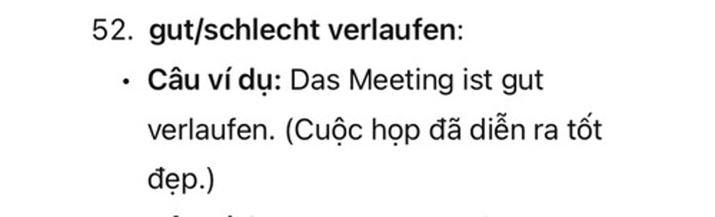 <p>gut/schlecht verlaufen</p>