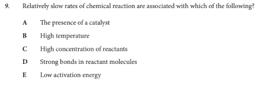 <p>Relatively slow rates of chemical reaction are associated with which of the following?</p>