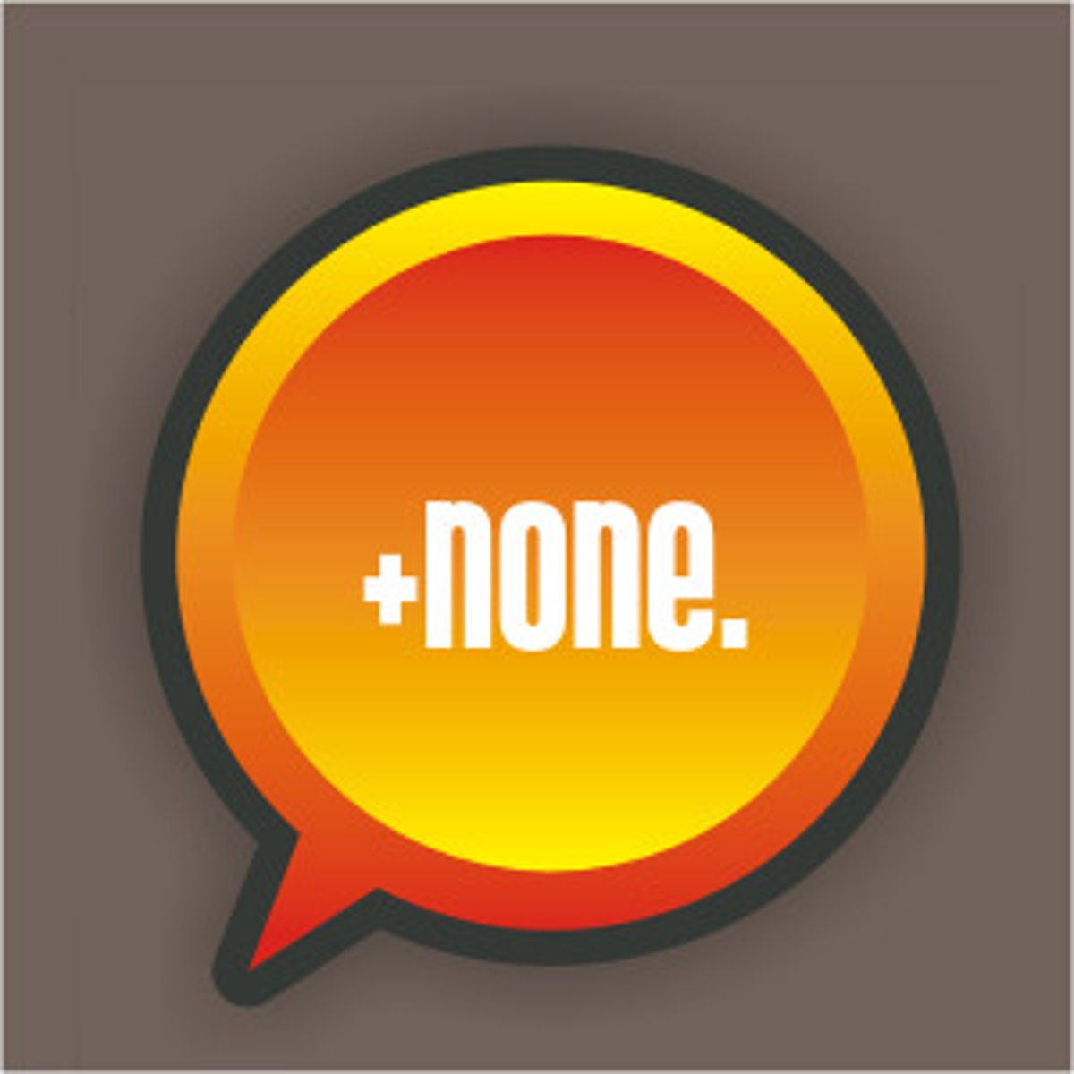 <p>No + noun/not any</p>