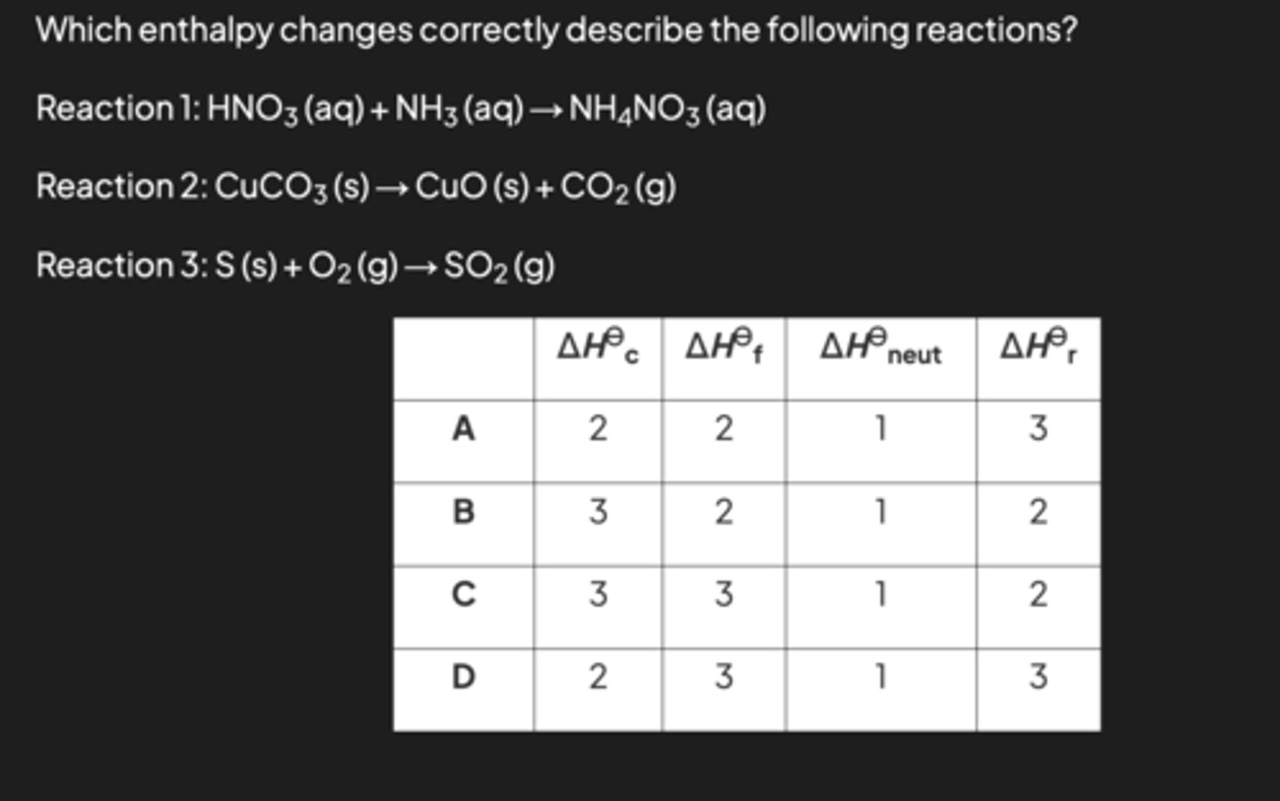 <p>C because reaction 2 is not combustion because there is no reaction with oxygen and it is not formation because it starts from a compound. Reaction 3 is the combustion of sulfur AND the formation of sulfur dioxide.</p>