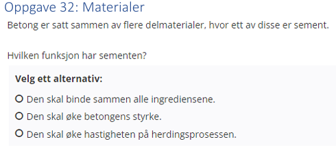 <p>(Materialer: bank) Hvilken funksjon har sementen?</p>