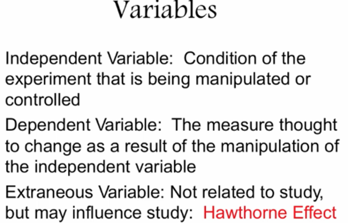 <p>Variables that can influence the relationship between the IV &amp; DV</p><p>- They can effect the outcome or add error to the experiment</p><p>- EX. Listening to music</p>