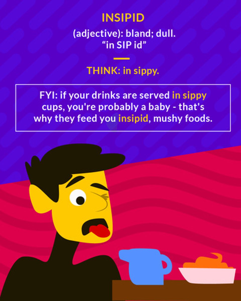 <p>lacking flavor; dull; not at all stimulating</p><p>(adj.) bland; dull</p>