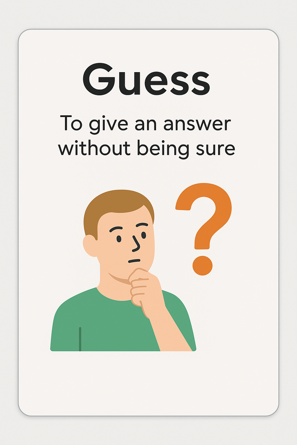 <p><span>To give an answer without being sure</span></p>