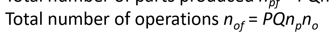 <p>(number of parts x number of operations per part)</p>