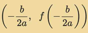 <p>(-b/2a, f(-b/2a))</p>