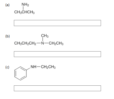 <p>2: Give the common name for each of the following amines by adding the ending <em>-amine</em> to the alkyl group name.</p>