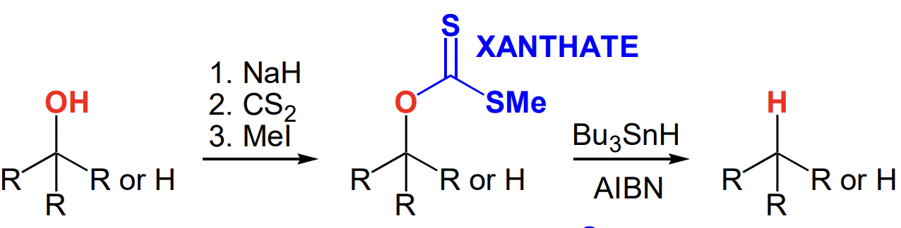 <p>R-OH → R-<strong>xanthate</strong> → R-H </p><p><strong>only for 2° or 3° alcohols</strong></p><p></p>