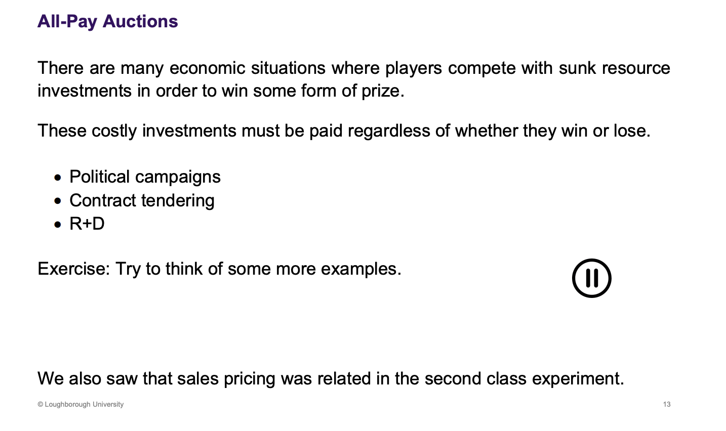 <p>Bidding on contracts is an example</p><p>Examples. Marketing, Football clubs, War, job applications</p><p> </p><p><span><u><span>Legal Battles or Lobbying</span></u></span></p><p><span><u><span>Rewards in organisations (e.g Promotions)</span></u></span></p>