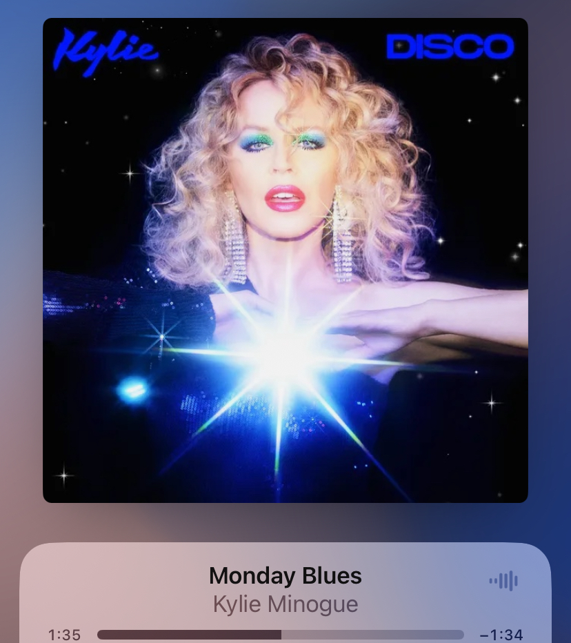 <p>Monday Blues</p><p>Kylie Minogue</p>