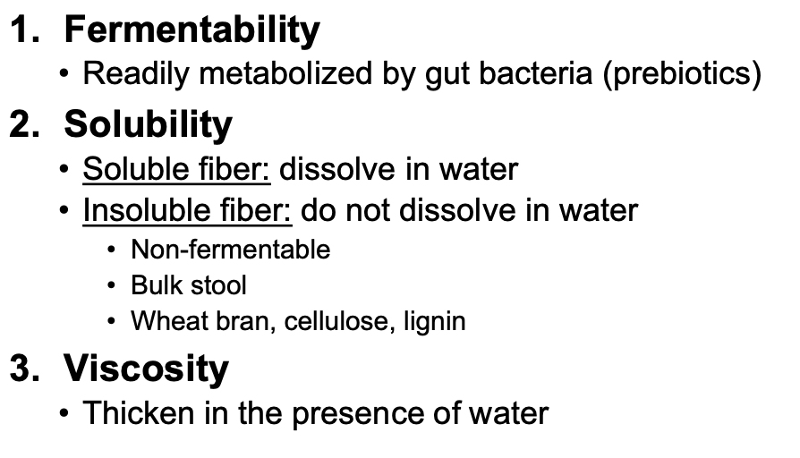 <p><strong>1. fermentability</strong></p><p><strong>2. solubility</strong></p><p><strong>3. viscosity</strong></p>