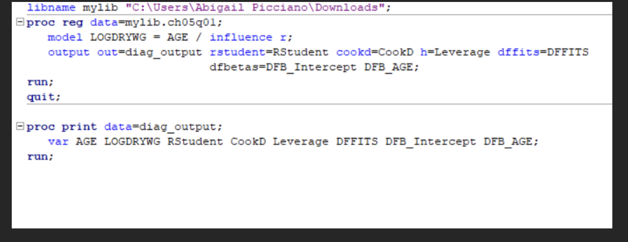 <p>SAS code for examining outlier diagnostics including cook’s distance, leverage statistics, and jacknife residuals. Identify any potential outliers</p>