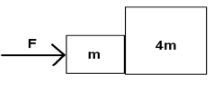 <ol start="15"><li><p>As shown in the figure, two boxes of masses m and 4m are in contact with each other on a frictionless surface. What is the acceleration of the more massive box when the system of the two blocks is acted on by force, F?</p></li></ol><p>A. F/m</p><p>B. F/(2m)</p><p>C. F/(4m)</p><p>D. F/(5m)</p>