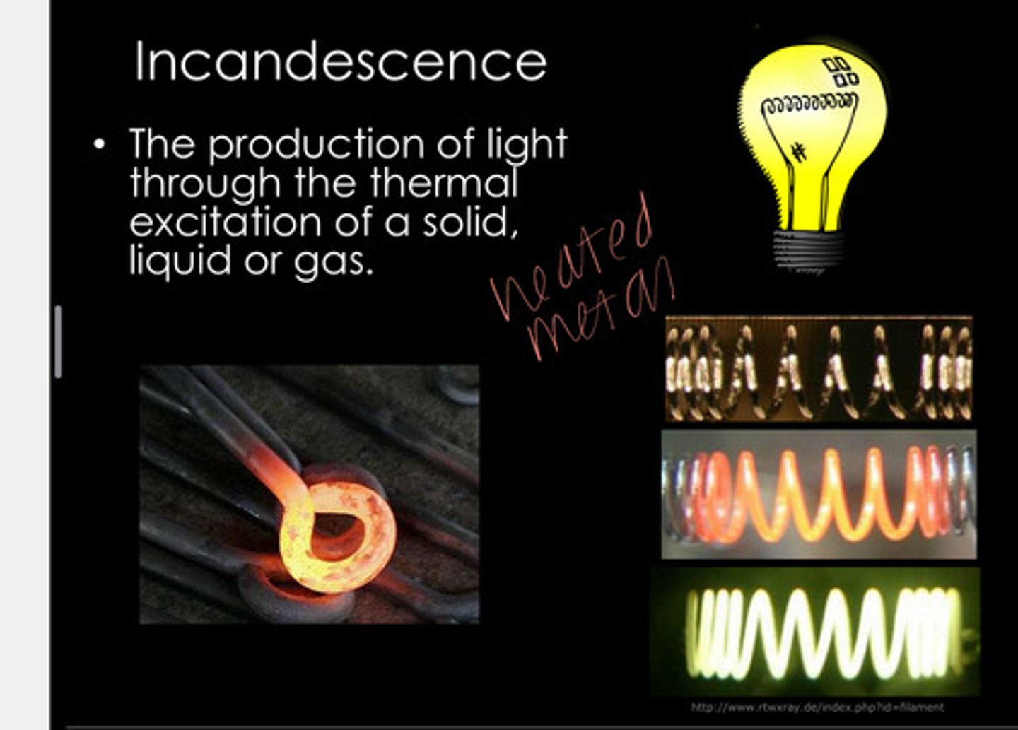 <p>the production of light through the thermal excitation of a solid, liquid, or gas</p>