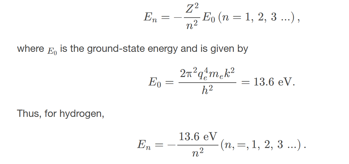 <p>are quantized and given by the formula E = -13.6 eV/n², where n is the principal quantum number. </p>