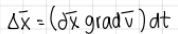 <p>deltax= (dx*gradv)*dt</p>