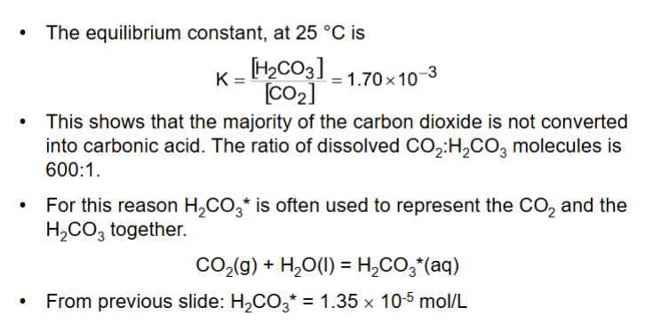 <p>Only tiny amount of CO2 dissolves, so treat them together CO2 + H2CO3</p>