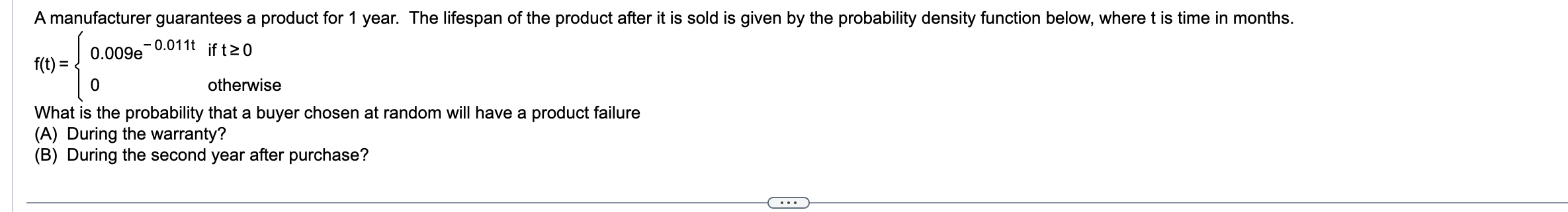 <p>A) Probability that product will fail in one year. </p>