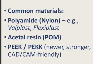 <ul><li><p>Polyamide (Nylon) - e.g valplast</p></li><li><p>Acetal resin - polyoxymethelene</p></li><li><p>Peek/pekk - polyetheretherketone&nbsp;</p></li></ul><p></p>