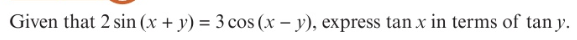 <p>‘Given that’ questions using addition formulae: </p>