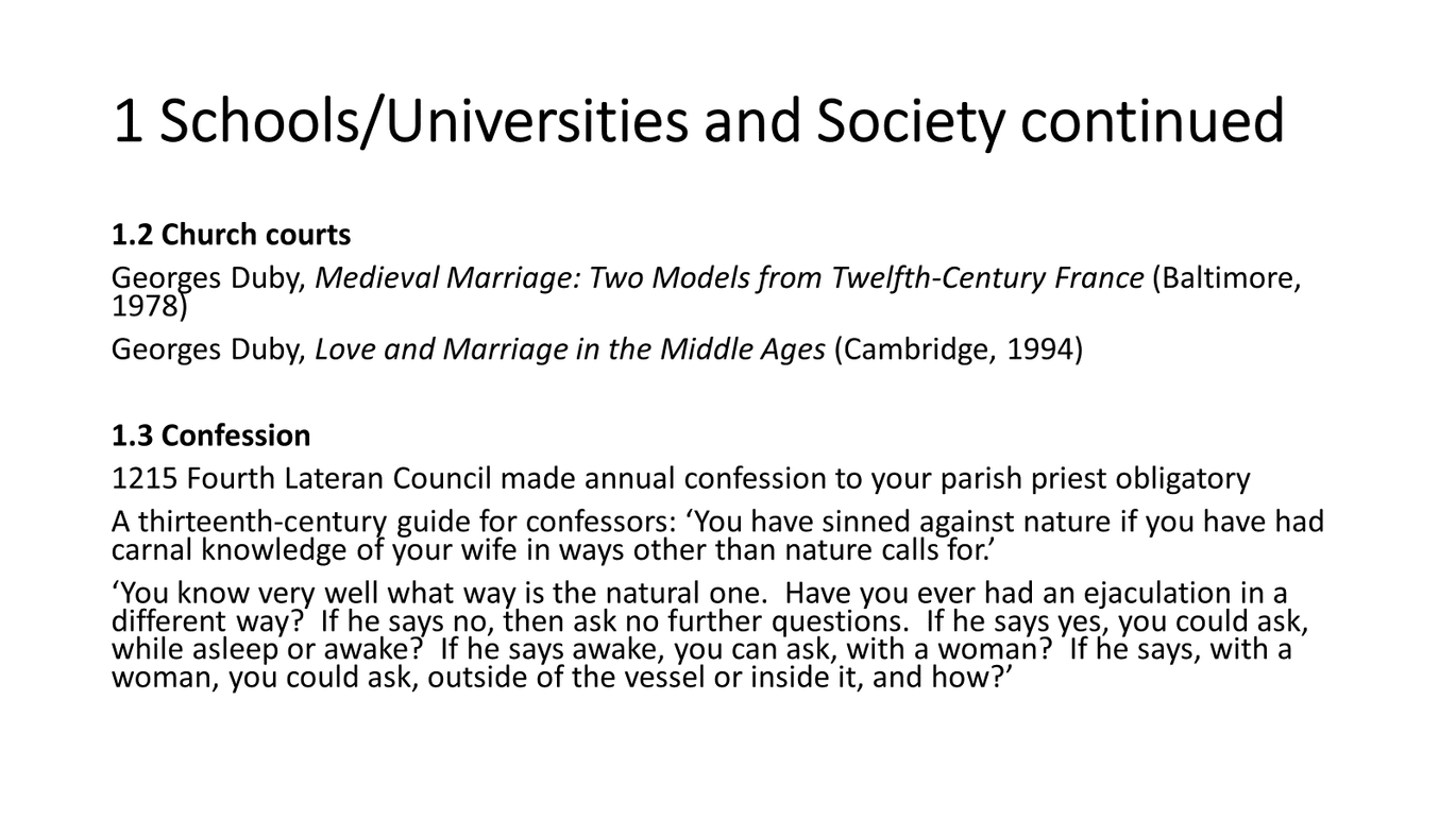 <p>when couples tried to sep. → given judgement</p><p>1215: annual confession to parish priest → compulsory</p><p>here where ideals perfect sexual activity enforced</p><p>idea was for priest to regulate sex, not give info that would lead people to sin (hence couldn’t say have you done this, giving people ideas)</p><ul><li><p>C13 guide for confessors said priest should explain the sin against nature as follows…</p><ul><li><p>had to find out what was going on really uneasily</p></li></ul></li></ul>