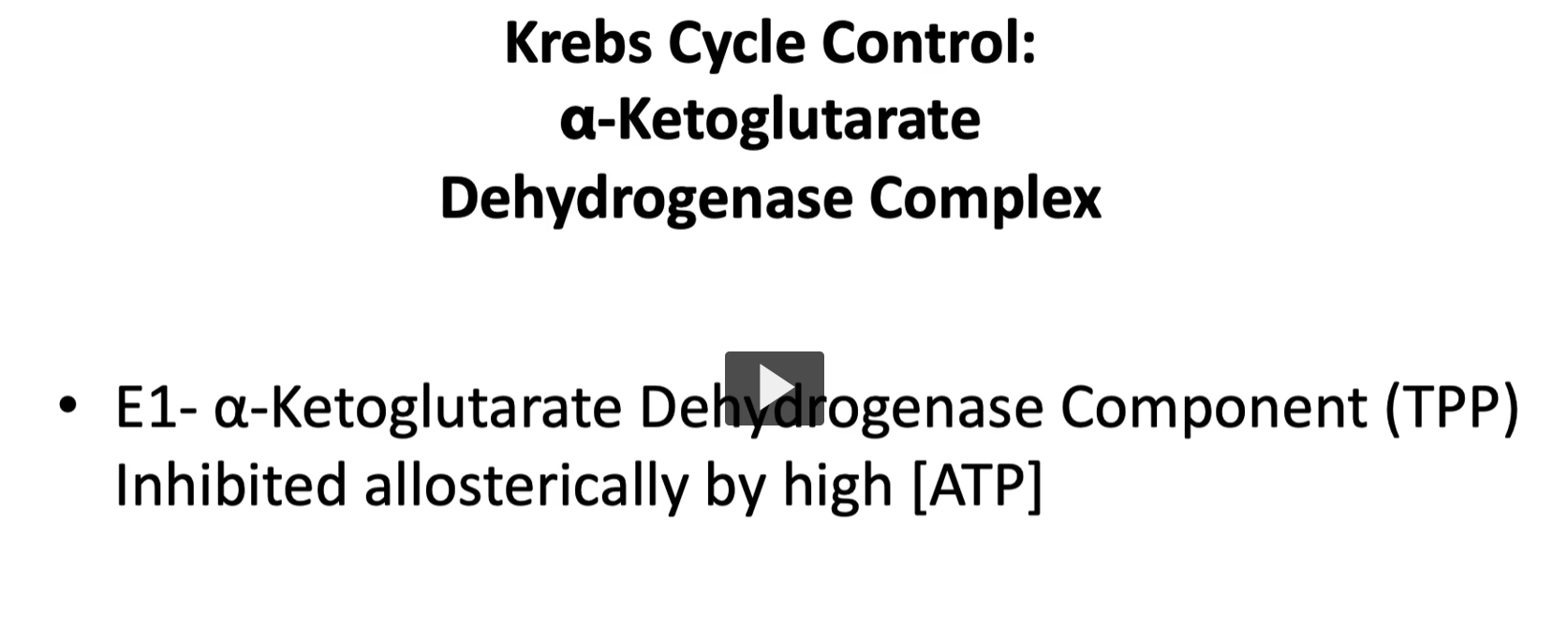 <p>as we discussed before, the multi-enzymatic complex is regulated by three enzymes, where enzyme one, alpha ketoglutarate dehydrogenase complex with a cofactor TPP is inhibited allosterically by high concentration of ATP activated by ADP. </p>