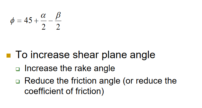 <p>To increase the shear plane angle, we must increase the rake angle or reduce the friction angle, or reduce the friction coefficient</p>