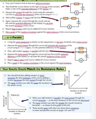 <ol><li><p>Build this. Make note of p.d. of battery,</p></li><li><p>Measure current. Calculate resistance.</p></li><li><p>Add another resistor in series/parallel with the first.</p></li><li><p>Measure current and p.d. and calculate resistance.</p></li><li><p>Repeat 3 and 4 until you have added 4 resistors at least.</p></li><li><p>Plot a graph.</p></li></ol>