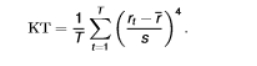 <ul><li><p>4th moment - the tail behaviour of the distribution</p></li><li><p>we compare this to the value KT = 3 as this is the kurtosis value of a normal distribution</p></li></ul><p></p>