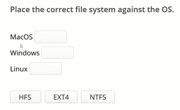 <p>What the the correct file system for the following OS</p><p></p><ul><li><p>MacOS _______</p></li><li><p>Windows _______</p></li><li><p>Linux _______</p></li></ul><p></p><p>HFS, EXT4, NTFS</p>