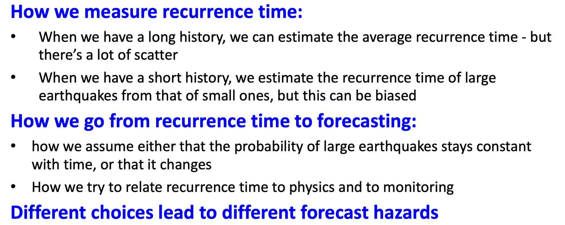 <ul><li><p>Time between earthquakes of a specific magnitude. </p></li><li><p>Helps better <strong>forecast</strong> the next earthquake. </p></li><li><p>Results vary with area sampled. </p></li></ul><p></p>