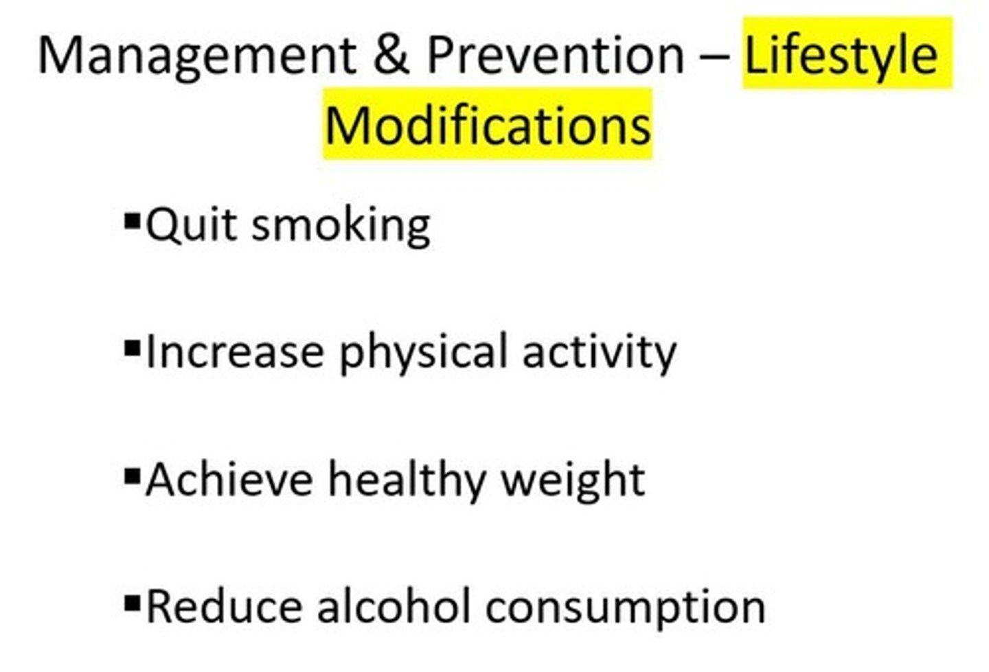 <p>Quit smoking, increase physical activity, achieve healthy weight, reduce alcohol consumption.</p>
