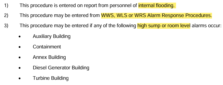 <p>Report of flooding</p><p>Radwaste ARPs</p><p>High Sump/Room Levels in Aux/Cont/Ann/DG/Turb<br>*These buildings are the specified attachments, Aux building is separated into two attachments (north/rad)</p>
