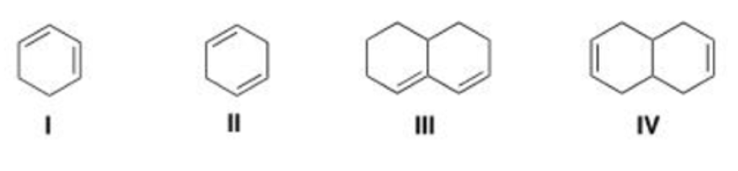 <p>Which of the following dienes contain isolated double bonds?</p><p>A. Only I and II</p><p>B. Only II and III</p><p>C. Only I and III</p><p>D. Only II and IV</p>