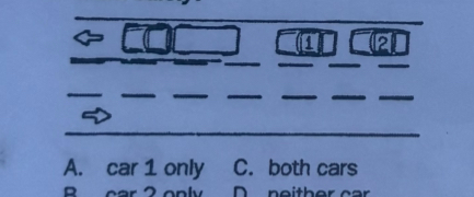 <p>Which of the cars shown can pass the truck safely?</p><p>A. car 1 only</p><p>B. car 2 only</p><p>C. both cars</p><p>D. neither cars </p>