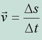 v= delta s : delta t