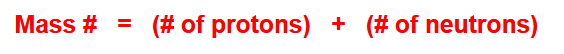 <p># of protons + # of neutrons= atomic weight/ molar mass of element</p><p>or  atomic # + # of neutrons= atomic weight/ molar mass </p><p></p>