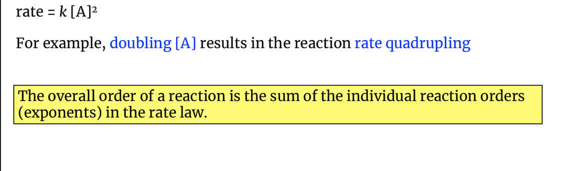 <p>Changes in the reaction rate are proportional to the square of the changes in the concentration of a species. Doubling A=reaction rate quadruples. </p>