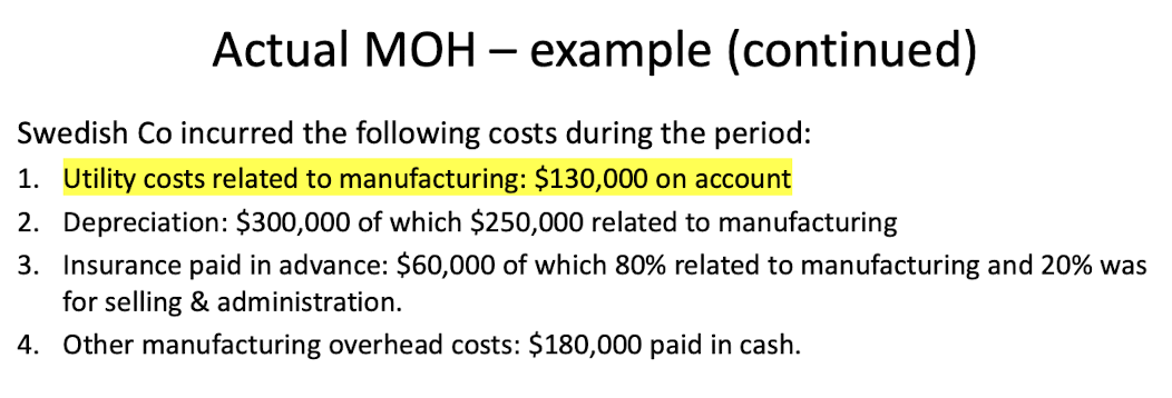 <p>Choose one of the following:</p><p>(a). Dr. Utility Expense $130K</p><p>             Cr. Accounts Payable $130K</p><p>(b). Dr. Manufacturing Overhead $130K</p><p>             Cr. Accounts Payable $130K</p><p>(c). None of the above</p>