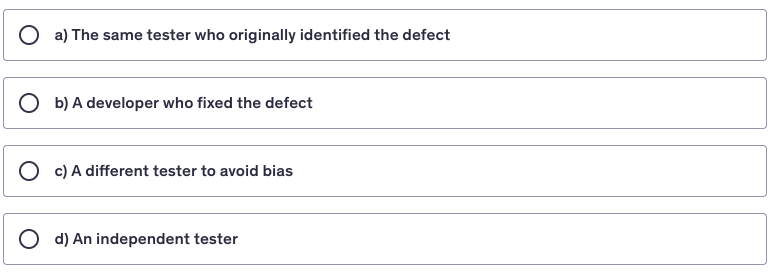 <p>Who is preferably responsible for confirmation testing after debugging?</p>